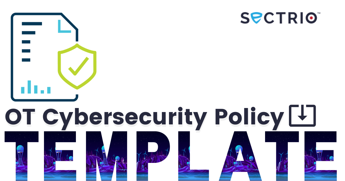 OT Cybersecurity Policy Template for Effective OT Security OT Cybersecurity Policy Template for Effective OT Security