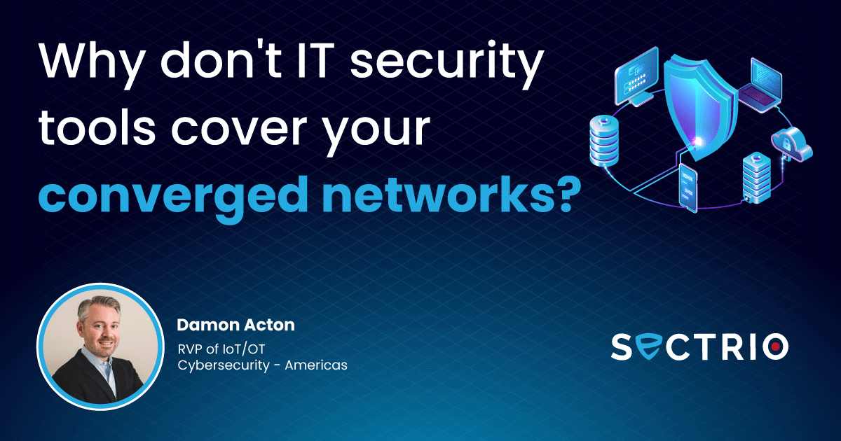 why dont IT security tools cover your converged networks