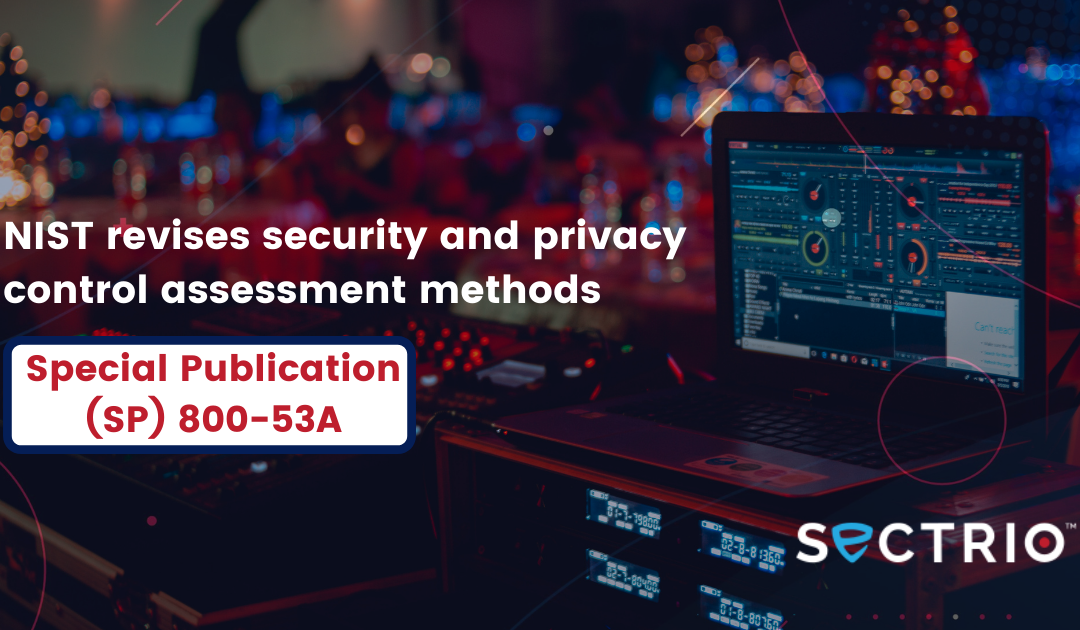 NIST revises security and privacy control assessment methods