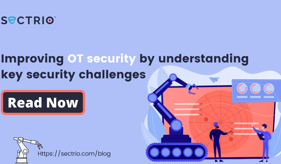 Improving OT security by understanding key security challenges