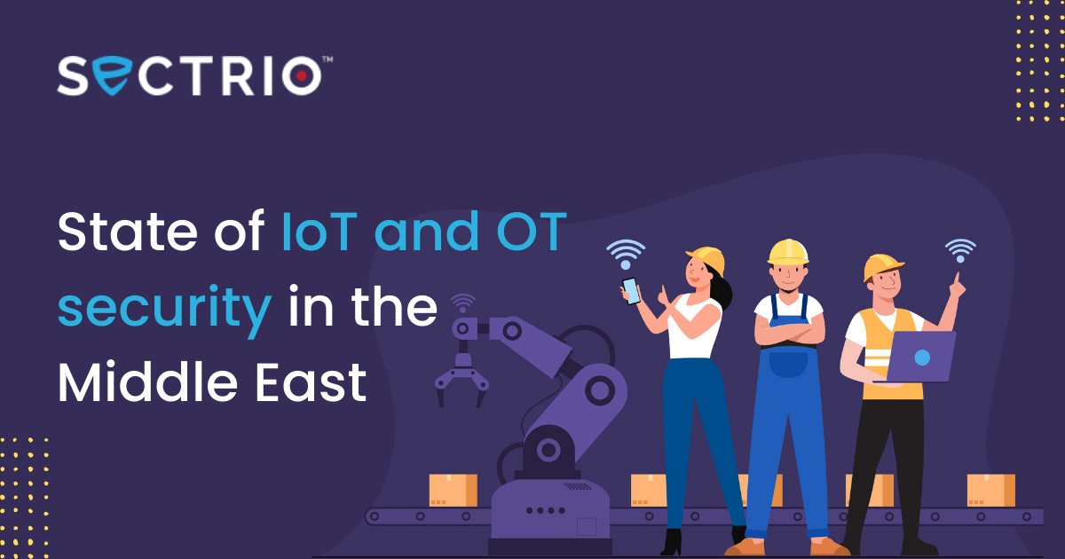 State of IoT and OT security in the Middle East