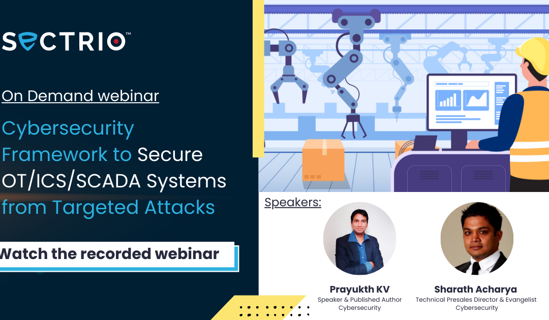 Cybersecurity Framework to Secure OTICSSCADA Systems from Targeted Attacks On demand