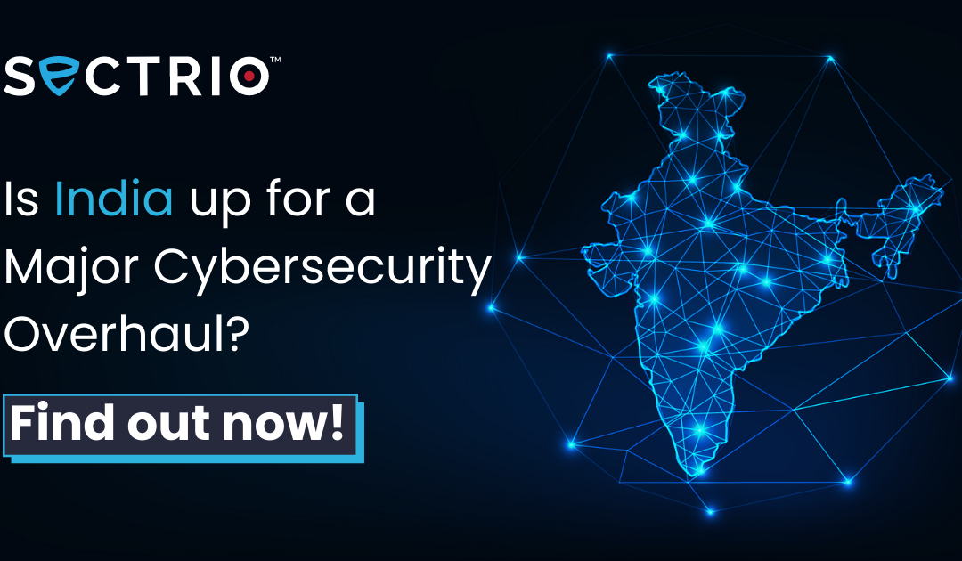 Is India up for a major cybersecurity overhaul?