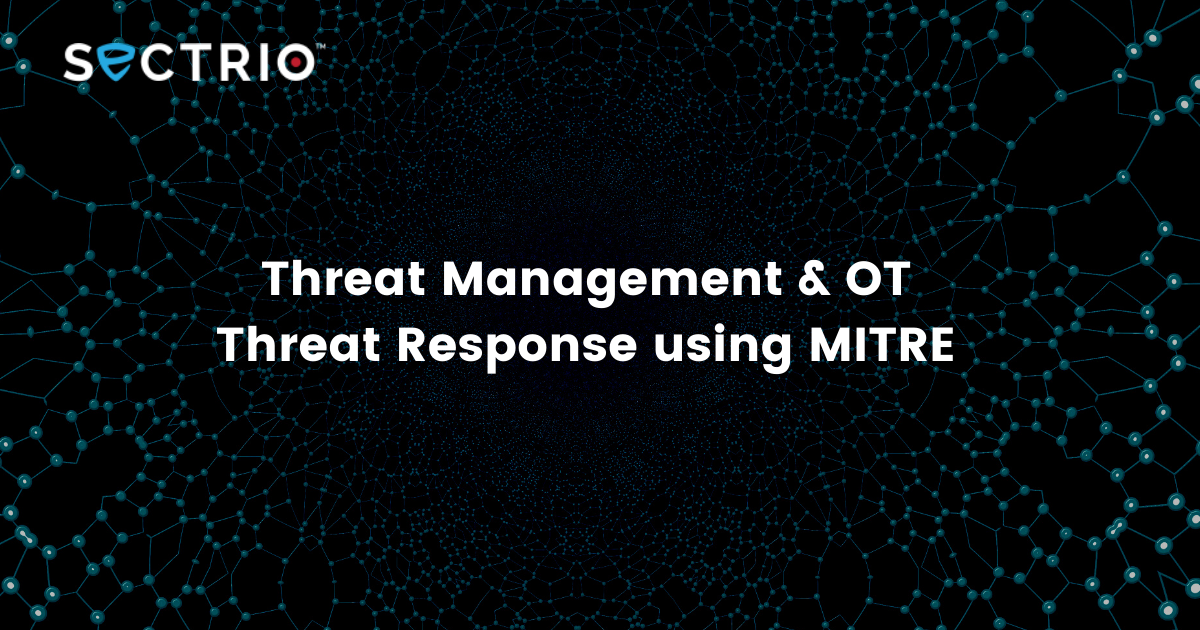Threat management and ot threat response using mitre