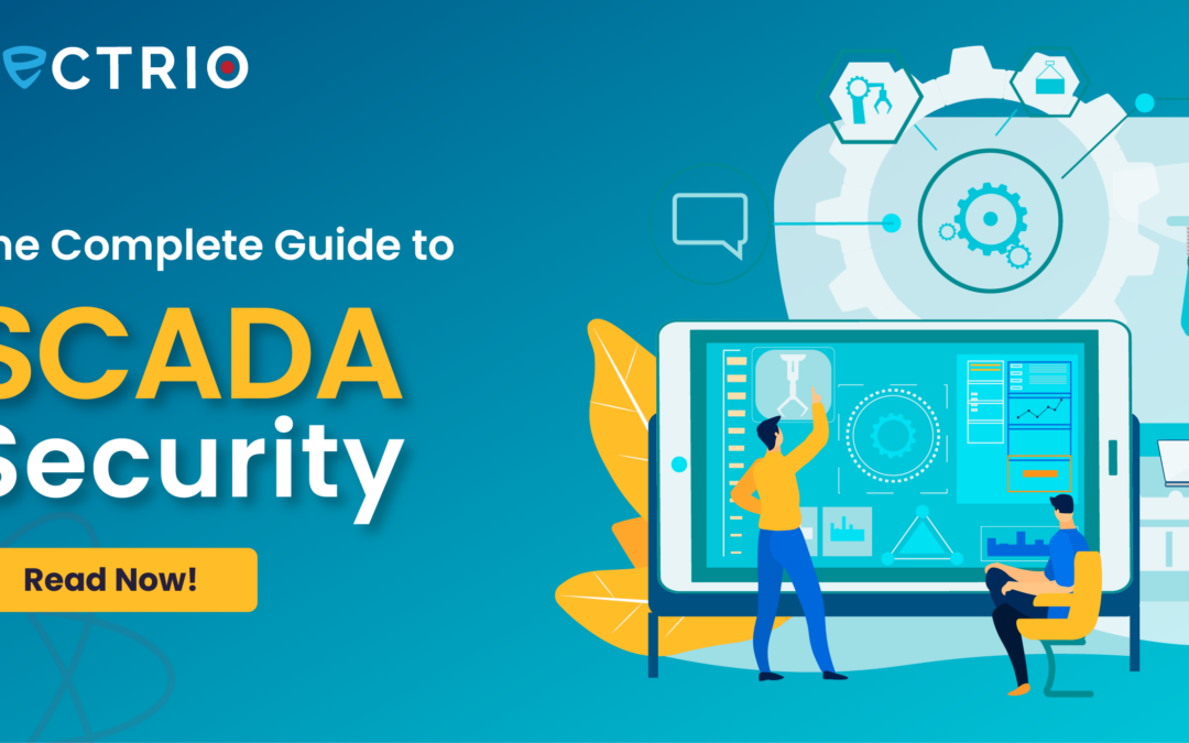 Complete Guide to SCADA Security