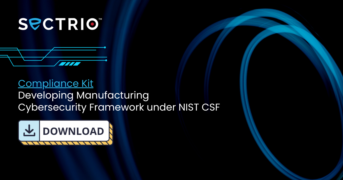 Developing Manufacturing Cybersecurity Framework under NIST CSF