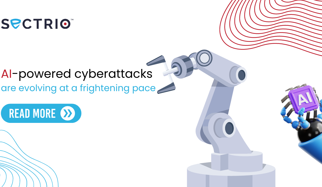 AI-powered cyberattacks are evolving at a frightening pace