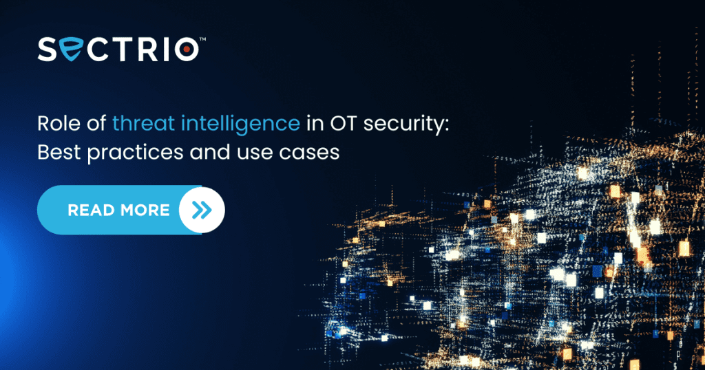 Role of threat intelligence in OT security Best practices and use cases