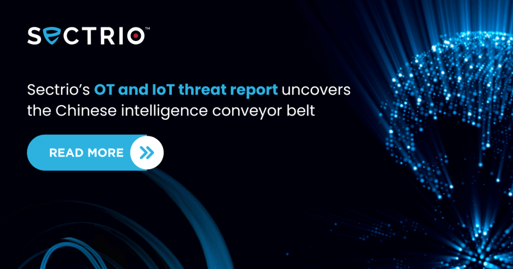 Sectrios-OT-and-IoT-threat-report-uncovers-the-Chinese-intelligence-conveyor-belt