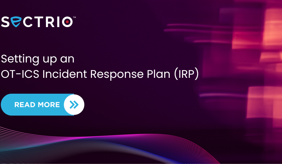 Setting up an OT-ICS Incident Response Plan 