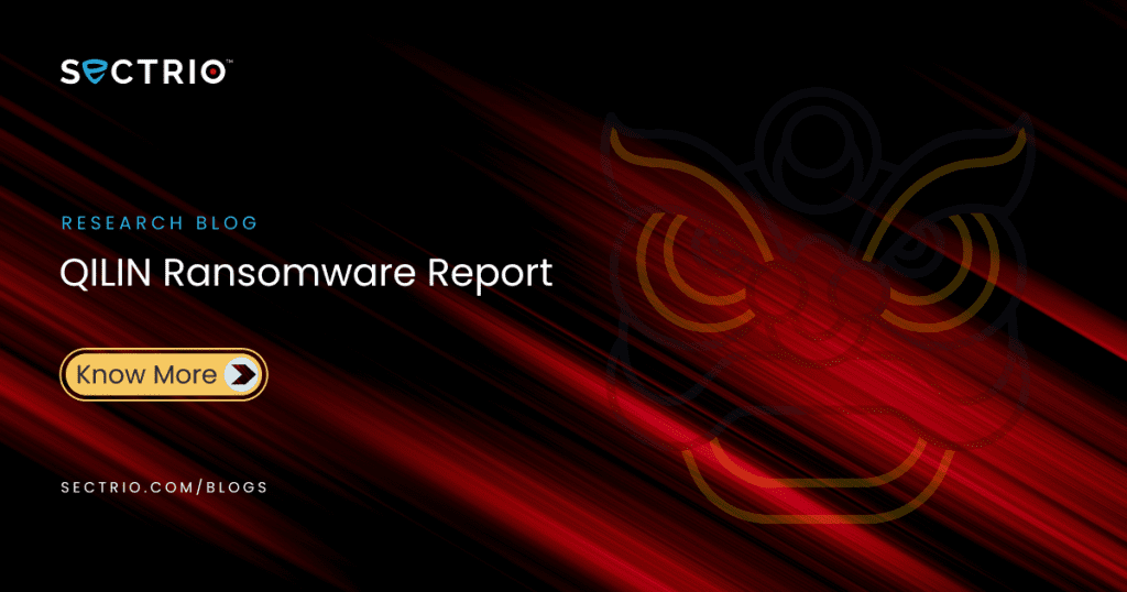 QILIN Ransomware Report - Sectrio