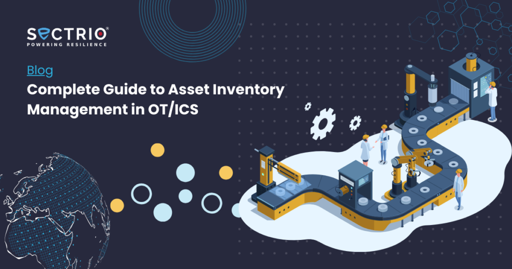 Complete Guide to Asset Inventory Management in OTICS 1 - Sectrio